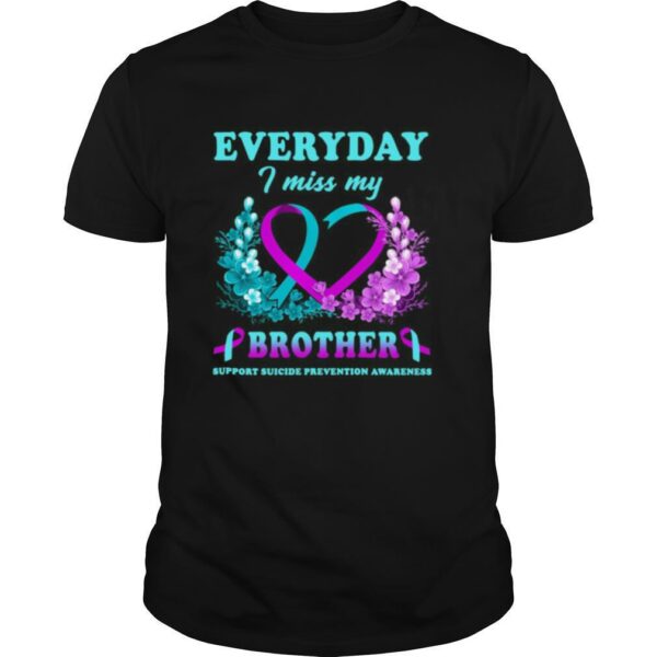 TshirtStation Everyday I Miss My Brother Support Suicide Prevention Awareness Shirt