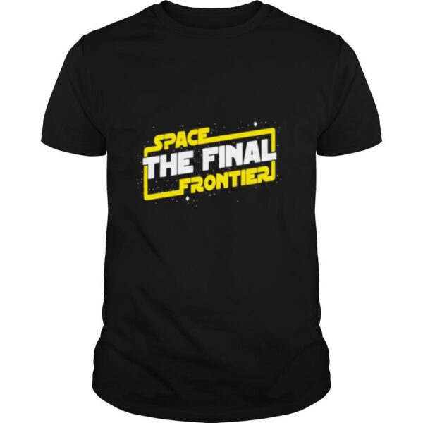 TshirtStation Space The Final Frontier Star Wars Shirt