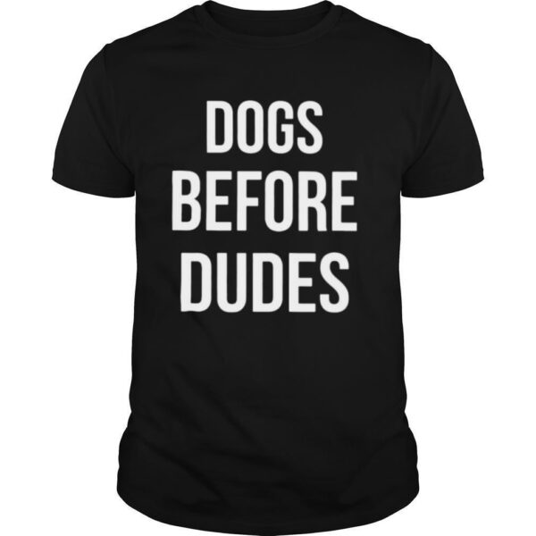 TshirtStation Dogs Before Dudes Shirt