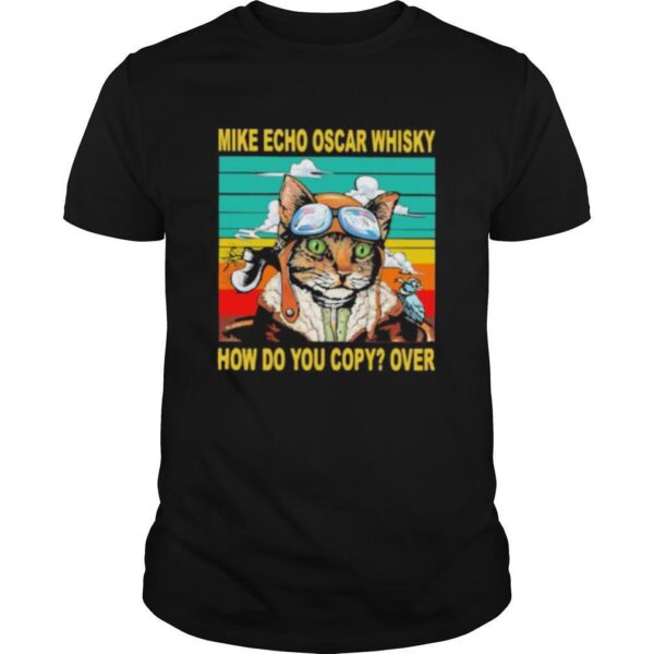 TshirtStation Cat Pilots Mike Echo Oscar Whisky How Do You Copy Over Vintage Retro Shirt