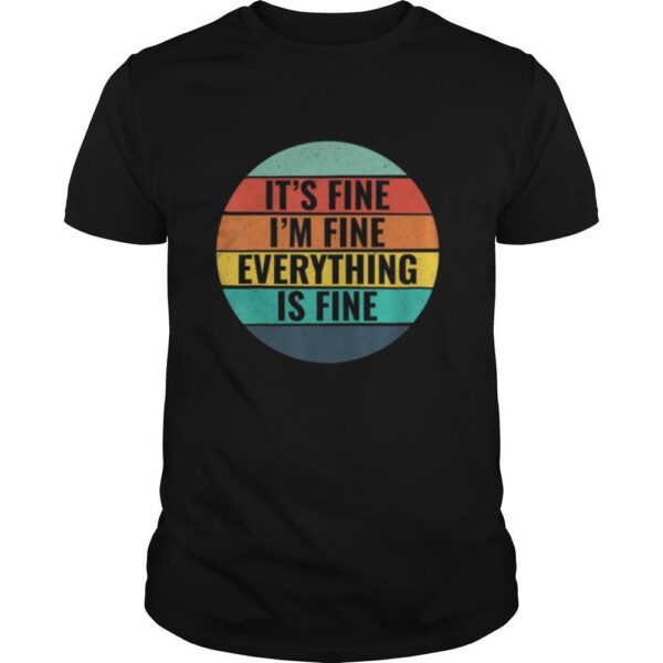TshirtStation Ite S Fine Ie M Fine Everythinge S Fine Vintage Style Shirt