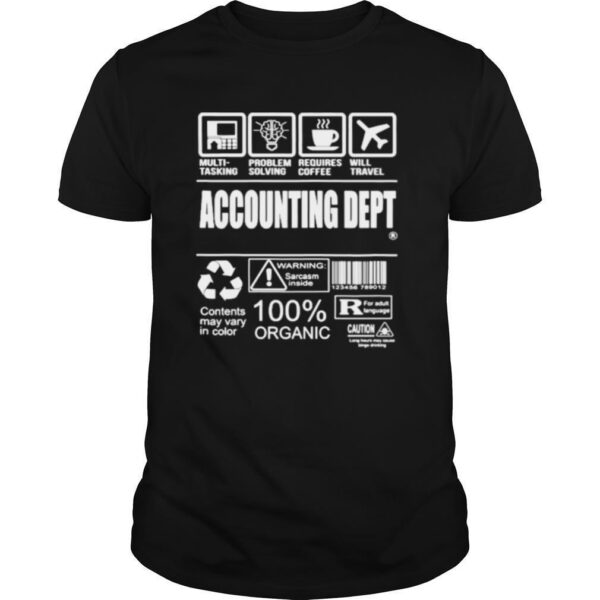TshirtStation Accounting Dept Multi Tasking Problem Solving Requires Coffee Will Travel Warning Sarcasm Inside Organic Shirt