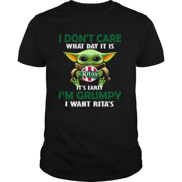 TshirtStation Baby Yoda Hug Ritae S I Done T Care What Day It Is Ite S Early Ie M Grumpy I Want Ritae S Shirt
