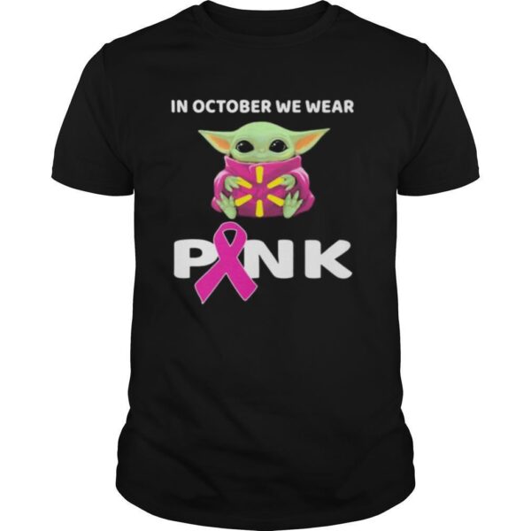 TshirtStation Baby Hug Walmart In October We Wear Pink Cancer Awareness Shirt