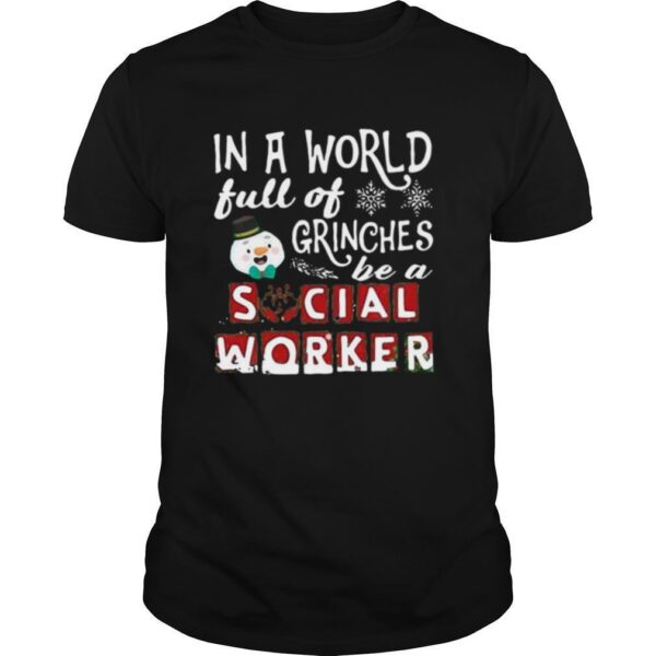 TshirtStation In A World Full Of Grinches Be A Social Worker Shirt