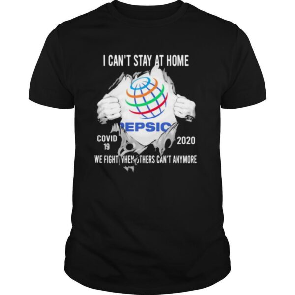 TshirtStation Blood Insides Pepsic I Cane T Stay At Home Covid We Fight When Others Cane T Anymore Shirt