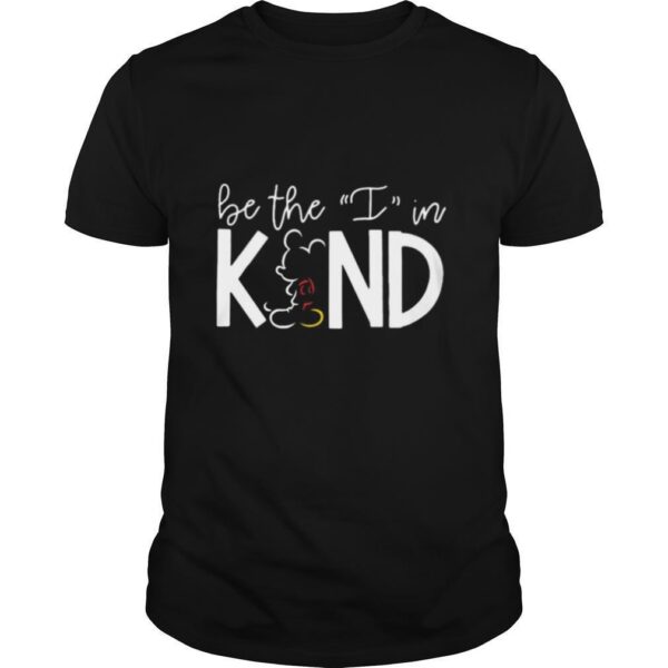 TshirtStation Mickey Mouse Be The I In Kind Shirt