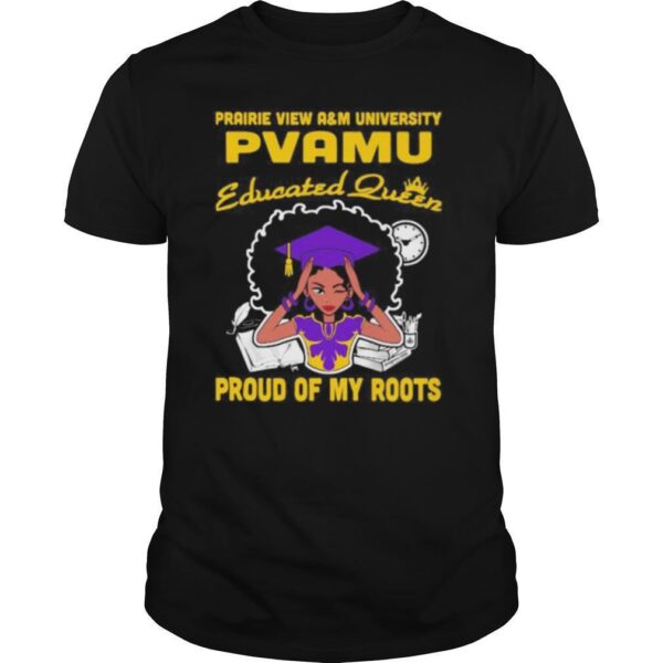 TshirtStation Prairie View Am University Pvamu Educated Queen Proud Of My Roots Shirt