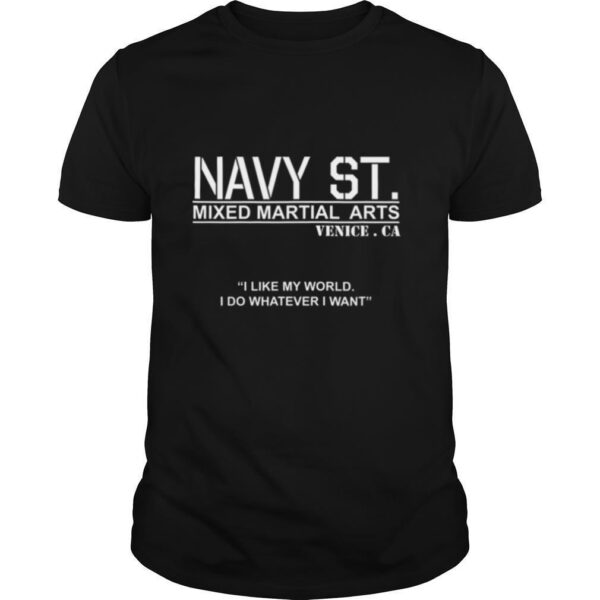 TshirtStation Navy Street Mma Kingdom I Like My World Shirt