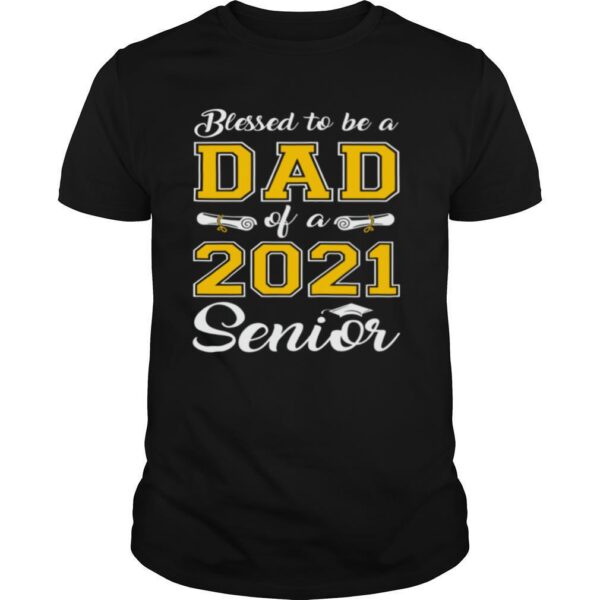 TshirtStation Blessed To Be A Dad Of A Senior Shirt