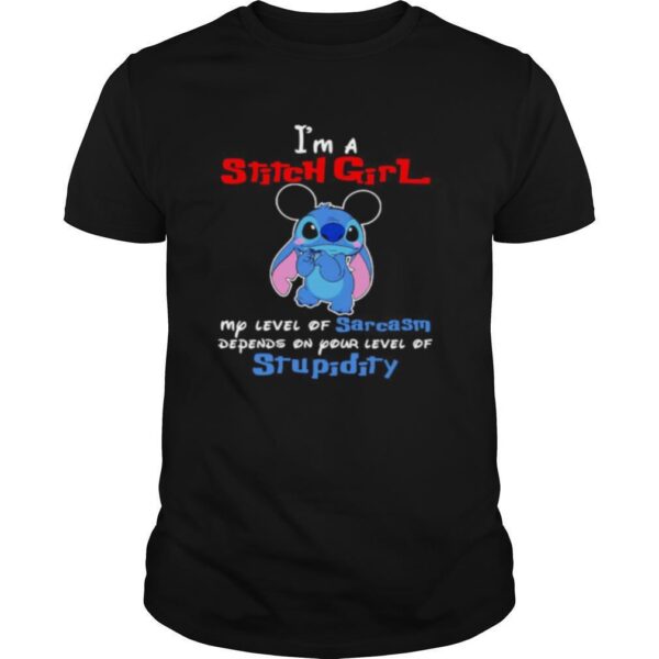 TshirtStation Ie M A Stitch Girl My Level Of Sarcasm Depends On Your Level Of Stupidity Shirt