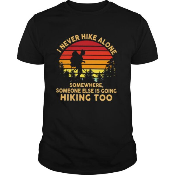 TshirtStation I Never Hike Alone Somewhere Someone Else Is Going Hiking Too Vintage Shirt
