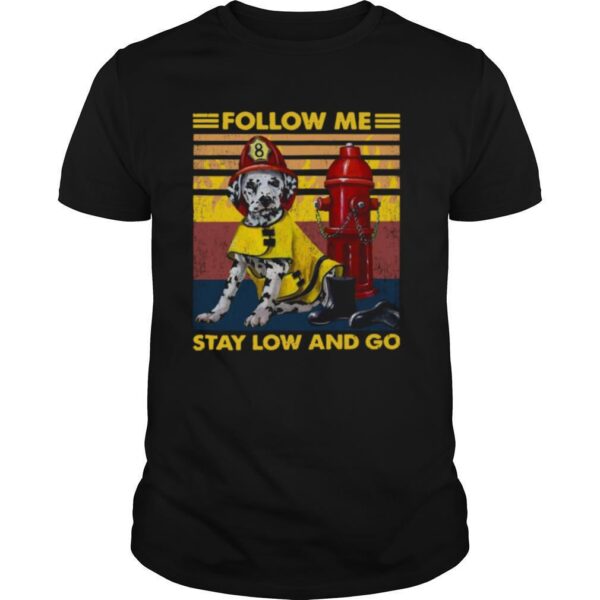 TshirtStation Follow Me Stay Low And Go Vintage Shirt