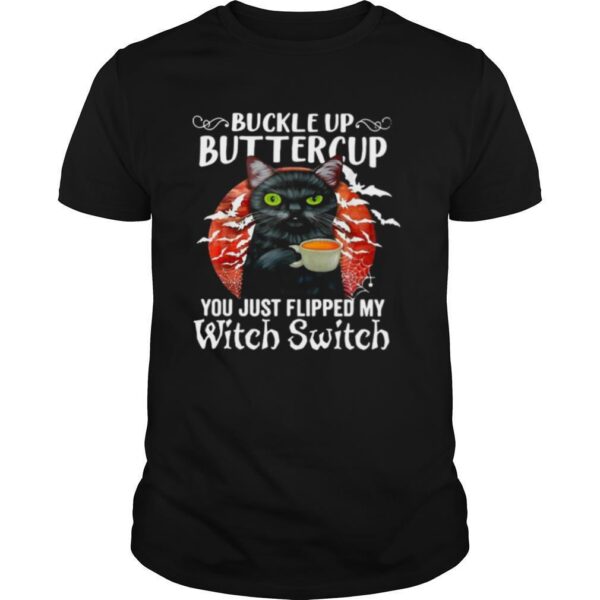 TshirtStation Cat Buckle Up Buttercup You Just Flipped My Witch Switch Shirt