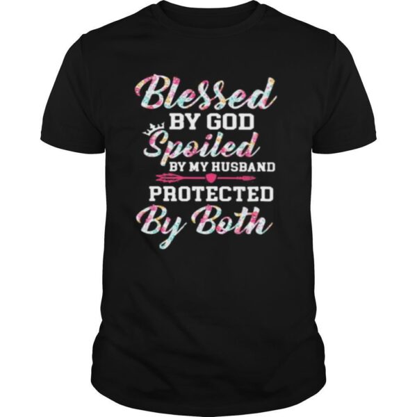 TshirtStation Blessed By God Spoiled By My Husband Protected By Both Shirt