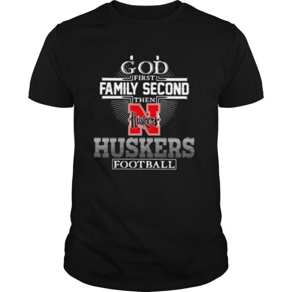 TshirtStation God First Family Second Then Nebraska Huskers Football Shirt