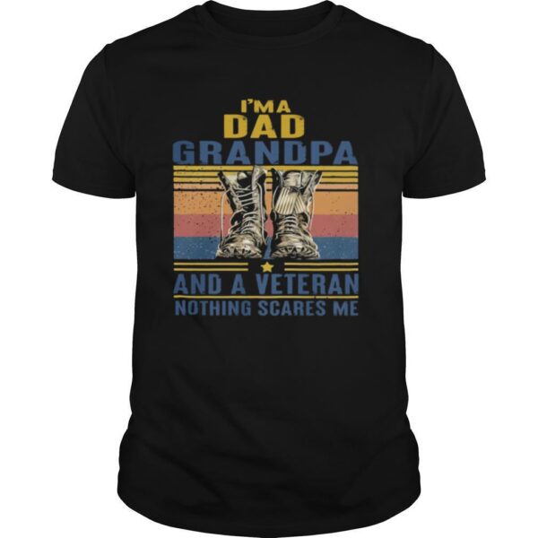 TshirtStation Ie M A Dad Grandpa And A Veteran Nothing Scares Me Army Boots Vintage Retro Shirt