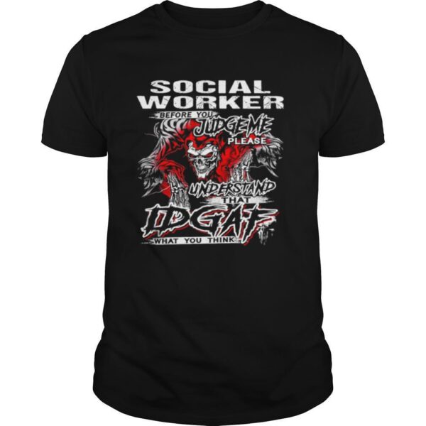TshirtStation Social Worker Before You Judge Please Understand That Idgaf What You Think Satan Shirt