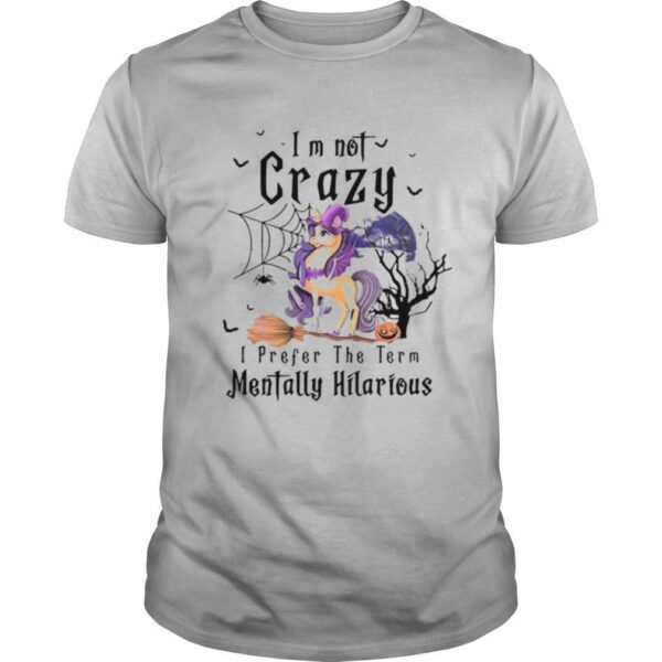 TshirtStation Ie M Not Crazy I Prefer The Term Mentally Hilarious Shirt