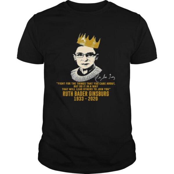 TshirtStation Fight For The Things That You Care About Ruth Bader Ginsburg Shirt