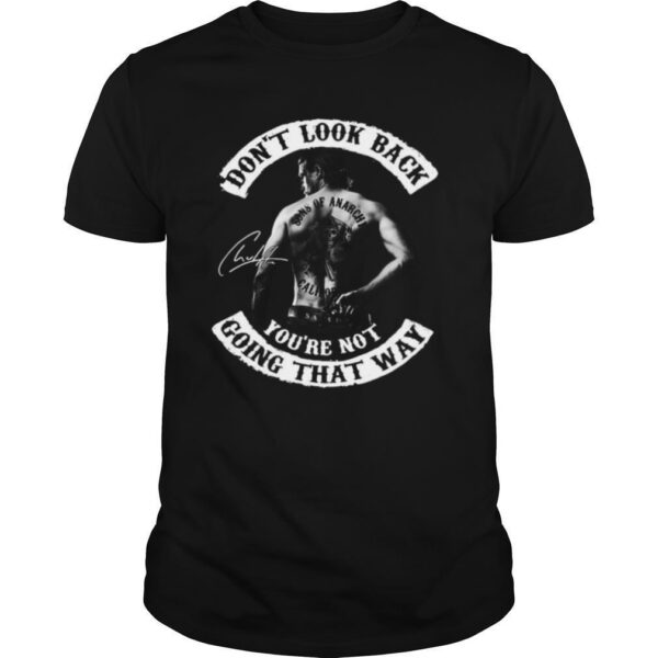 TshirtStation Done T Look Back Youe Re Not Going That Way Shirt