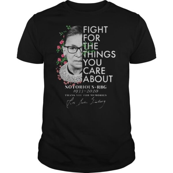 TshirtStation Fight For The Things You Care About Notorious Rbg Thank You For Memories Shirt