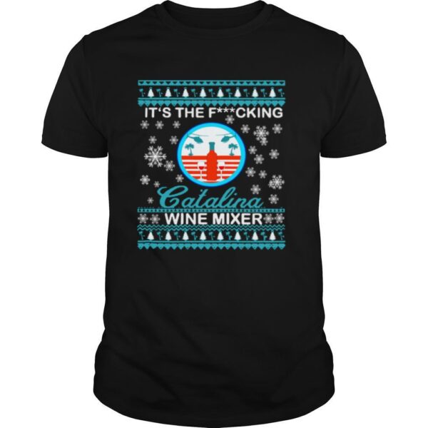 TshirtStation Its The Fucking Catalina Wine Mixer Ugly Christmas Shirt