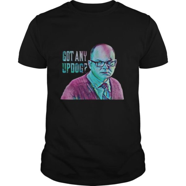 TshirtStation Colin Robinson What We Do In The Shadows Got Any Updog Shirt