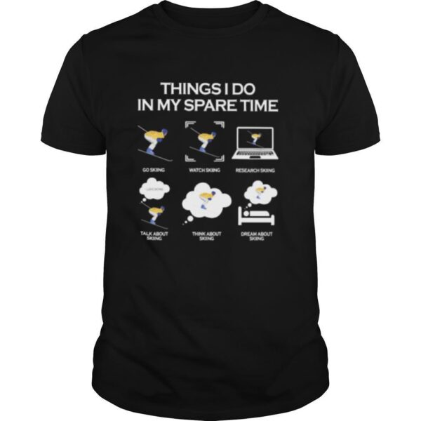 TshirtStation Things I Do In My Spare Time Go Skiing Shirt