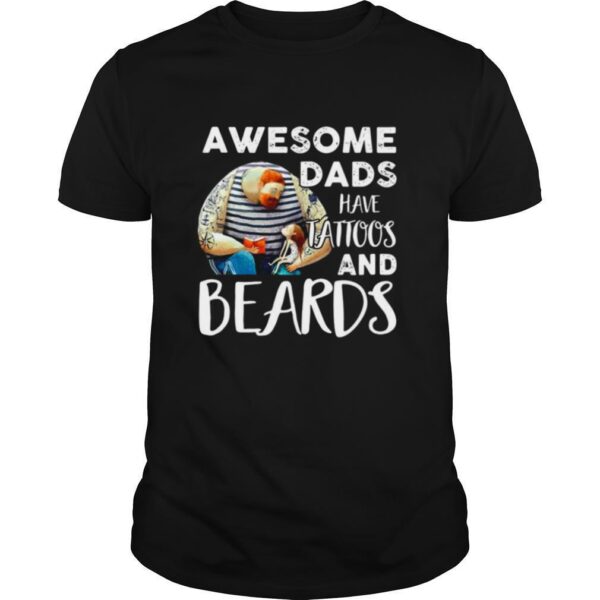 TshirtStation Awesome Dads Have Tatoos And Beard Shirt