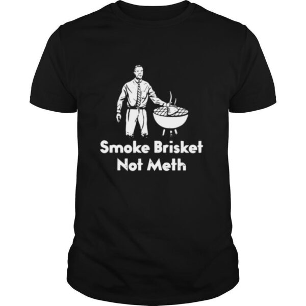 TshirtStation Bbq Smoke Brisket Not Meth Shirt