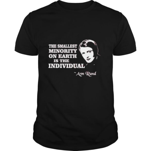 TshirtStation The Smallest Minority On Earth Is The Individual Ayn Rand Shirt