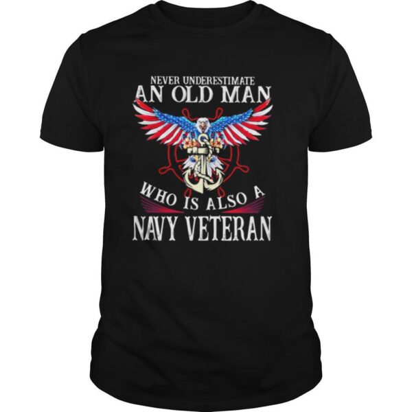 TshirtStation Never Underestimate An Old Man Who Is Also A Navy Veteran Shirt