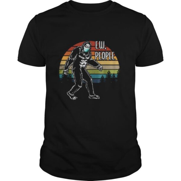 TshirtStation Ew People Funny Bigfoot With Face Mask Funny Sasquatch Joke Shirt