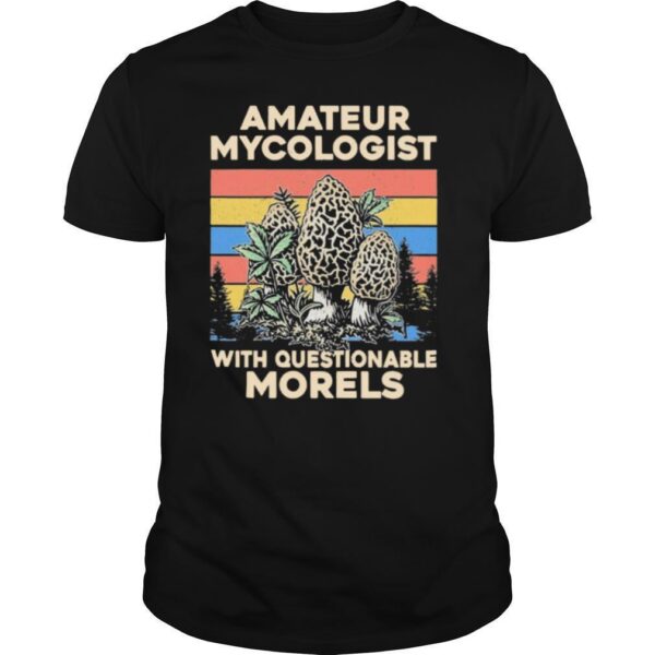 TshirtStation Amateur Mycologist With Questionable Morels Vintage Shirt