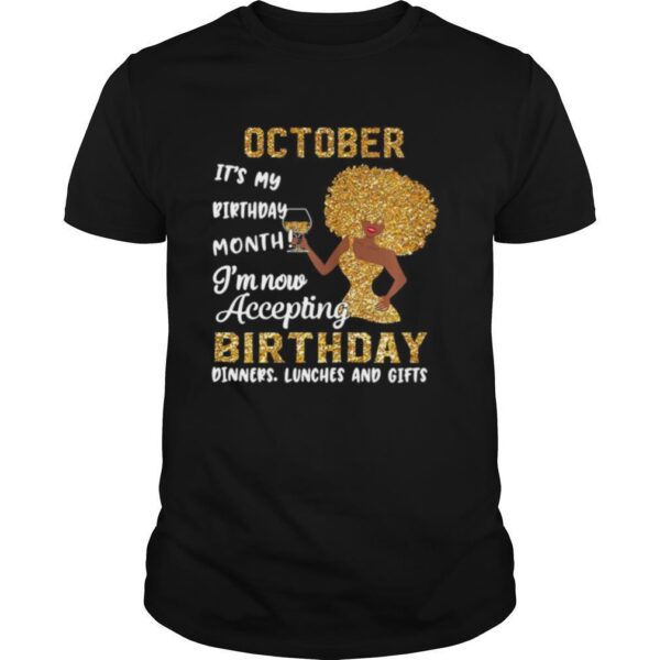 TshirtStation October Ite S My Birthday Month Ie M Now Accepting Birthday Dinners Lunches And Gifts Shirt