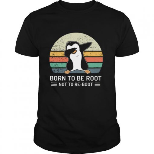 TshirtStation Penguin Born To Be Root Not To Re Boot Vintage Shirt X