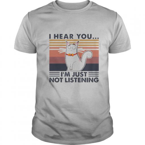 TshirtStation Cat I Hear You Ie M Just Not Listening Vintage Retro Shirt X