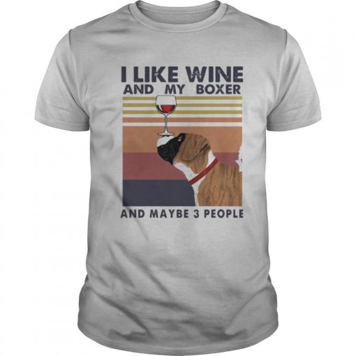 TshirtStation I Like Wine And My Boxer And Maybe People Vintage Shirt X
