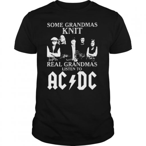 TshirtStation Some Grandmas Knit Grandmas Listen To Acdc Signatures Shirt X