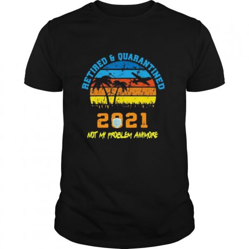 TshirtStation Retired Not My Problem Anymore Retirement Vintage Shirt X