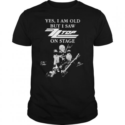 TshirtStation Yes I Am Old But I Saw Zz Top On Stage Signatures Shirt X