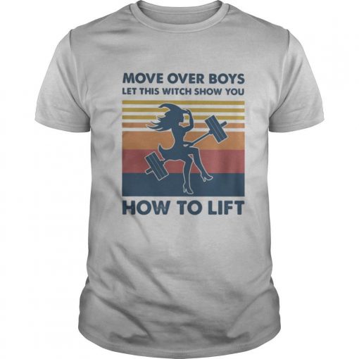 TshirtStation Move Over Boys Let This Witch Show You How To Lift Vintage Retro Shirt X