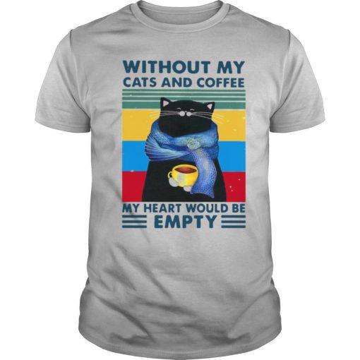 TshirtStation Cat And Coffee Without My Cats And Coffee My Heart Would Be Empty Vintage Retro Shirt X