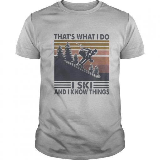 TshirtStation Thate S What I Do I Ski And I Know Things Vintage Retro Shirt X
