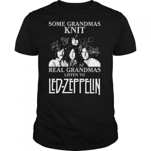 TshirtStation Some Grandmas Knit Real Grandmas Listen To Led Zeppelin Signatures Shirt X