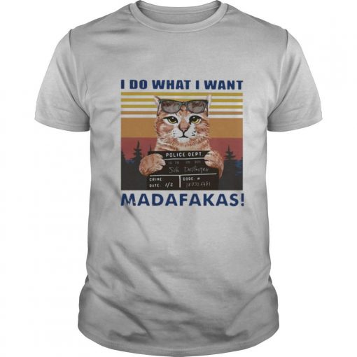 TshirtStation Cat I Do What I Want Madafakas Vintage Shirt X