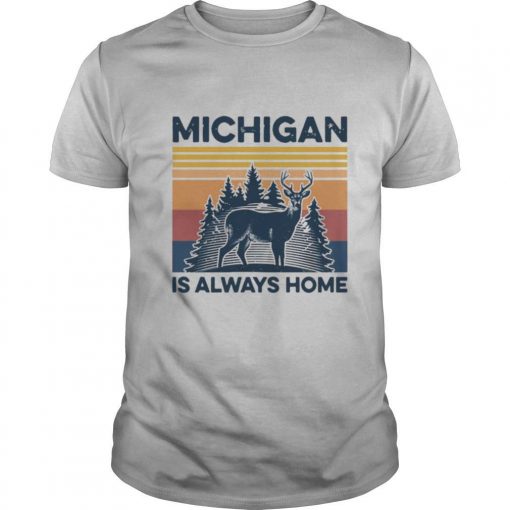 TshirtStation Michigan Is Always Home Vintage Retro Shirt X
