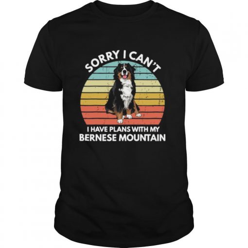 TshirtStation Sorry I Cant I Have Plans With My Bernese Mountain Vintage Retro Shirt X