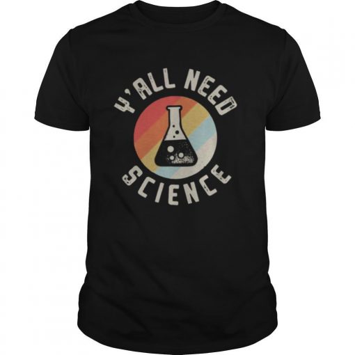 TshirtStation Good Yall Need Science Vintage Retro Shirt X